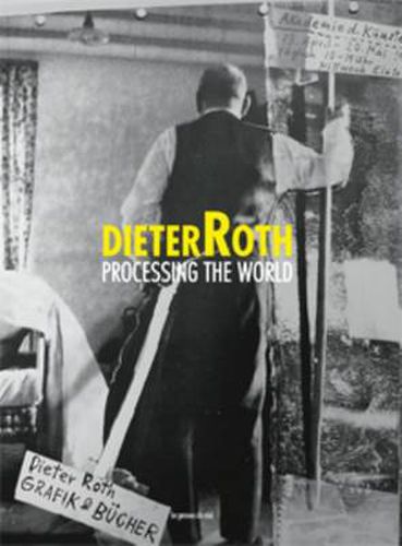 Cover image for Dieter Roth - Processing the World