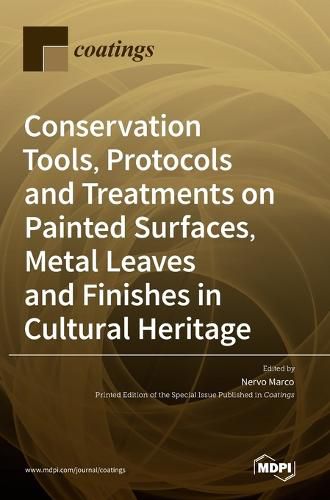 Cover image for Conservation Tools, Protocols and Treatments on Painted Surfaces, Metal Leaves and Finishes in Cultural Heritage