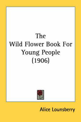 Cover image for The Wild Flower Book for Young People (1906)