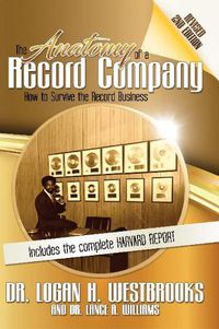 Cover image for The Anatomy of a Record Company: How to Survive the Record Business