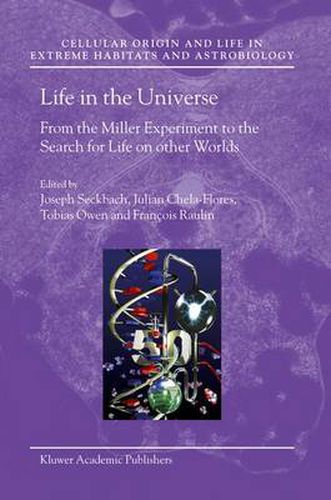 Life in the Universe: From the Miller Experiment to the Search for Life on other Worlds