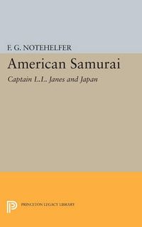 Cover image for American Samurai: Captain L.L. Janes and Japan