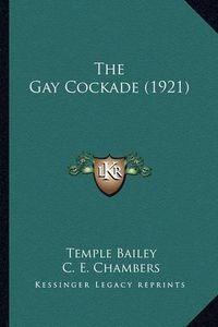 Cover image for The Gay Cockade (1921)