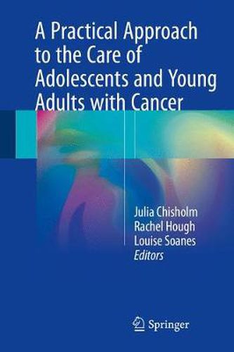 Cover image for A Practical Approach to the Care of Adolescents and Young Adults with Cancer