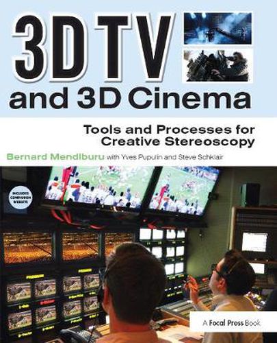 Cover image for 3D TV and 3D Cinema: Tools and Processes for Creative Stereoscopy