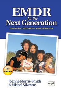 Cover image for EMDR for the Next Generation: Healing children and families