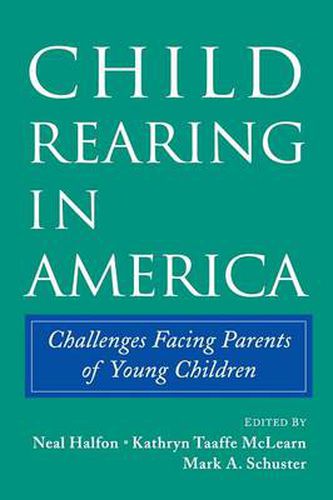 Cover image for Child Rearing in America: Challenges Facing Parents with Young Children