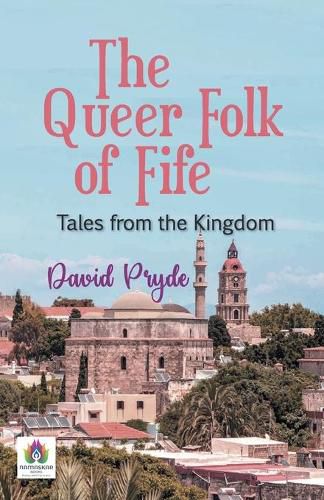 Cover image for The Queer Folk of Fife: Tales from the Kingdom