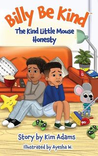 Cover image for Billy Be Kind: The Kind Little Mouse - Honesty