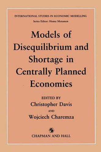 Cover image for Models of Disequilibrium and Shortage in Centrally Planned Economies