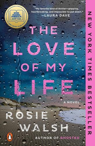 Cover image for The Love of My Life: A GMA Book Club Pick