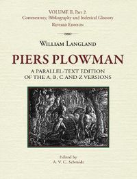 Cover image for Piers Plowman, a parallel-text edition of the A, B, C and Z versions: Volume II, Part 2: Commentary, Bibliography and Indexical Glossary