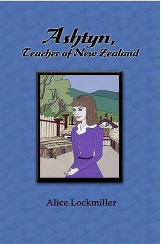 Cover image for Ashtyn, Teacher of New Zealand