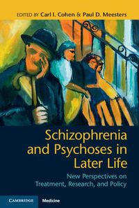 Cover image for Schizophrenia and Psychoses in Later Life: New Perspectives on Treatment, Research, and Policy