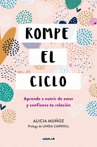 Cover image for Rompe el ciclo: Aprende a nutrir de amor y confianza tu relacion / Stop Overthinking Your Relationship