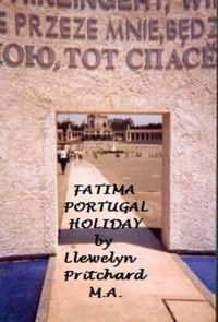 Cover image for Fatima Portugal Holiday: A Quite Amazing Experience: Unwind, Relax and Refresh Yourself