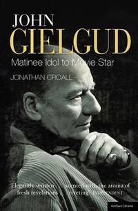 Cover image for John Gielgud: Matinee Idol to Movie Star