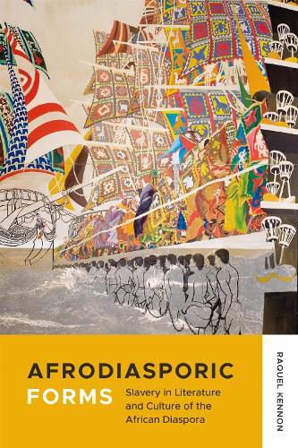 Cover image for Afrodiasporic Forms: Slavery in Literature and Culture of the African Diaspora