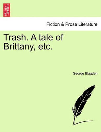 Cover image for Trash. a Tale of Brittany, Etc.
