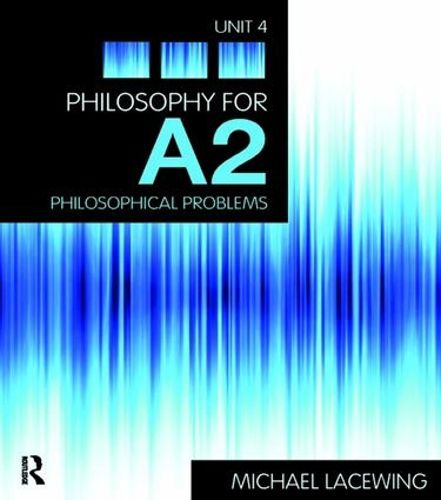 Cover image for Philosophy for A2: Unit 4: Philosophical Problems, 2008 AQA Syllabus