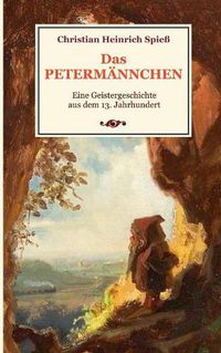 Cover image for Das Petermannchen - Eine Geistergeschichte aus dem 13. Jahrhundert