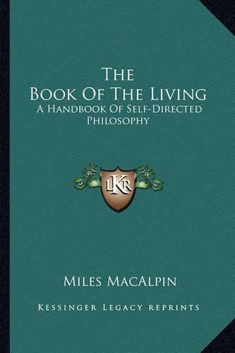 Cover image for The Book of the Living: A Handbook of Self-Directed Philosophy