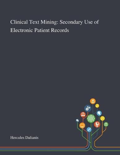 Cover image for Clinical Text Mining: Secondary Use of Electronic Patient Records