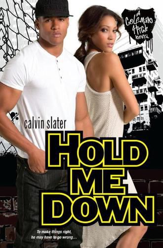 Hold Me Down: A Coleman High Novel