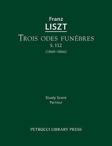 Trois odes funebres, S.112: Study score