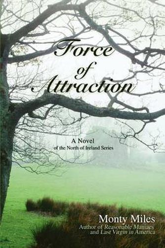 Cover image for Force of Attraction: A Novel of the North of Ireland Series