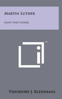 Cover image for Martin Luther: Saint and Sinner