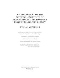 Cover image for An Assessment of the National Institute of Standards and Technology Engineering Laboratory: Fiscal Year 2014