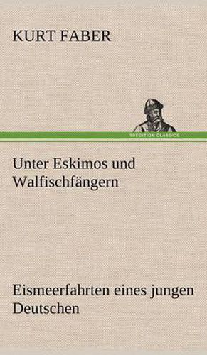 Cover image for Unter Eskimos Und Walfischfangern