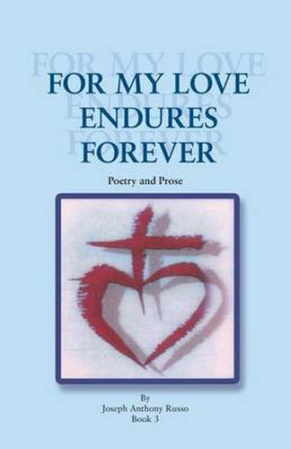 Cover image for For My Love Endures Forever: Poetry and Prose