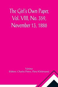 Cover image for The Girl's Own Paper, Vol. VIII, No. 359, November 13, 1886