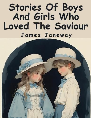 Stories Of Boys And Girls Who Loved The Saviour