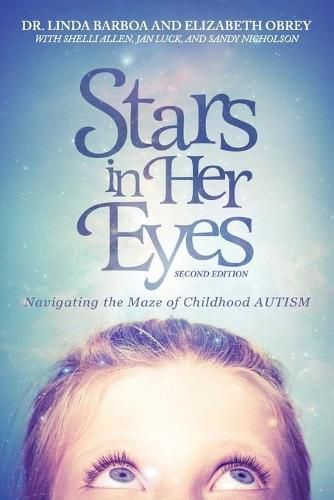 Cover image for Stars in Her Eyes: Navigating the Maze of Childhood Autism: Navigating the: Voices for a New Path