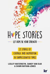 Cover image for Hope Stories: 27 Stories of Courage and Inspiration in Unprecedented Times