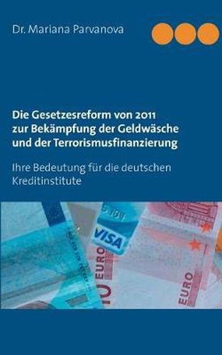 Cover image for Die Gesetzesreform von 2011 zur Bekampfung der Geldwasche und der Terrorismusfinanzierung: Ihre Bedeutung fur die deutschen Kreditinstitute