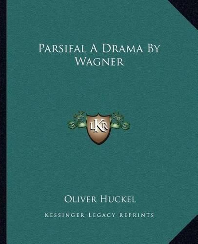 Cover image for Parsifal a Drama by Wagner