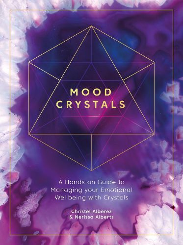 Cover image for Mood Crystals: A hands-on guide to managing your emotional wellbeing with crystals