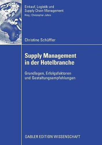 Cover image for Supply Management in Der Hotelbranche: Grundlagen, Erfolgsfaktoren Und Gestaltungsempfehlungen