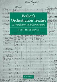 Cover image for Berlioz's Orchestration Treatise: A Translation and Commentary