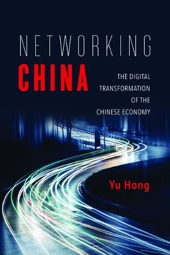 Cover image for Networking China: The Digital Transformation of the Chinese Economy