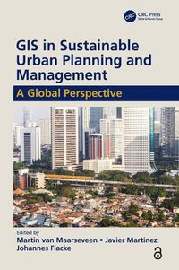 Cover image for GIS in Sustainable Urban Planning and Management: A Global Perspective