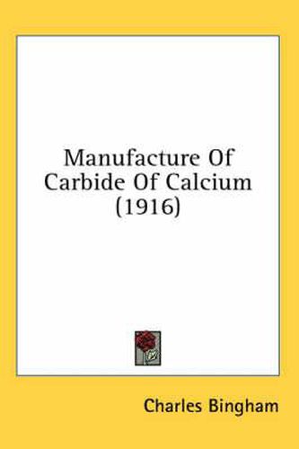 Cover image for Manufacture of Carbide of Calcium (1916)