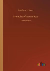 Cover image for Memoirs of Aaron Burr