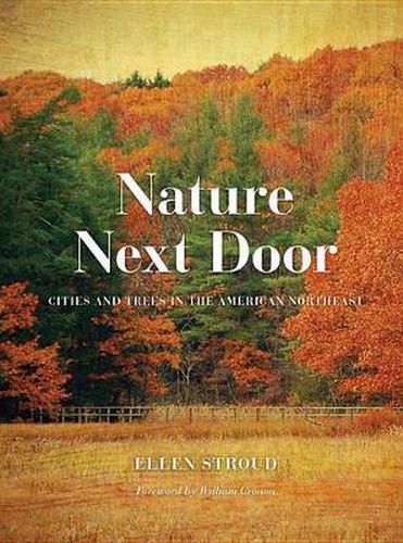 Cover image for Nature Next Door: Cities and Trees in the American Northeast