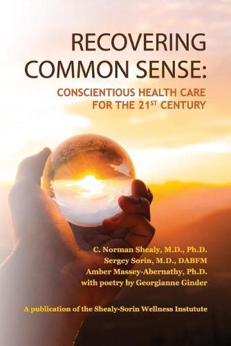 Cover image for Recovering Common Sense: Conscientious Health Care for the 21st Century