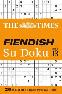 Cover image for The Times Fiendish Su Doku Book 13: 200 Challenging Su Doku Puzzles